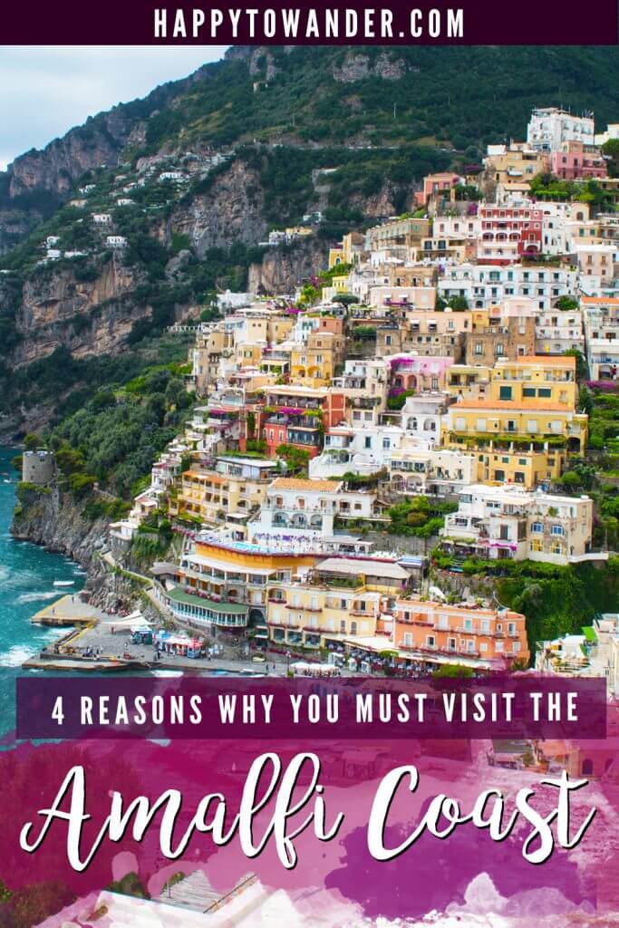 4 Reasons Why You Must Visit the Amalfi Coast