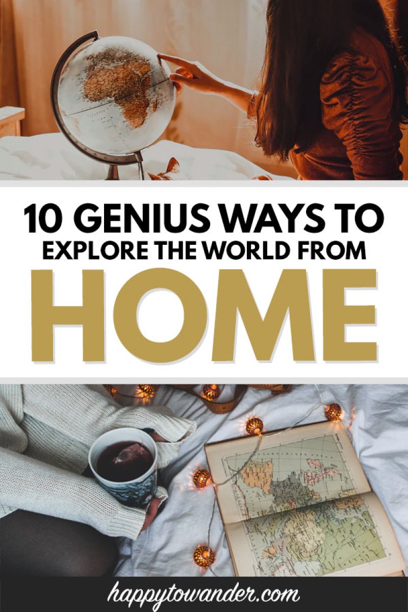 Mastering Armchair Travel 10 Ways to Enjoy Travel from Home