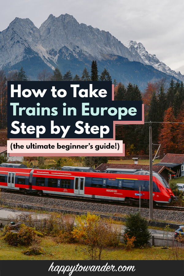 How to Travel Europe By Train: The Ultimate Guide (+ Tips!)