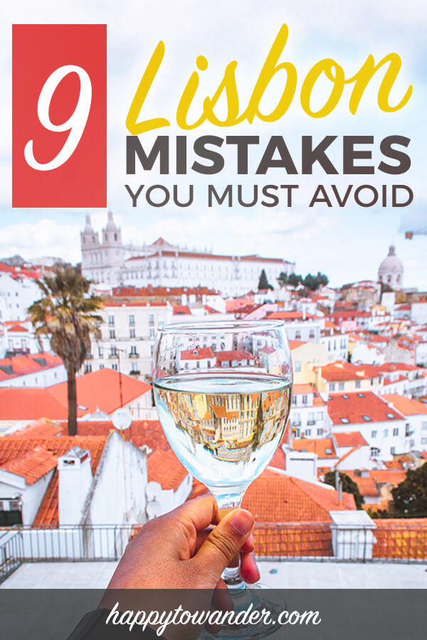 Lisbon, Portugal is an amazing city. If you plan to travel to Lisbon soon, don't miss this great guide on mistakes to avoid in Lisbon, including things NOT to do in Lisbon and how to spot scammy tourist traps. #lisbon #travel #portugal