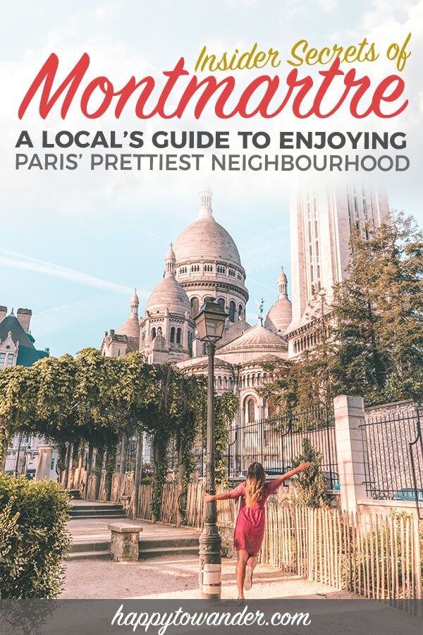 Things To Do In Montmartre Paris A Locals Guide - 