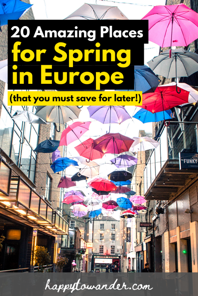 Spring Break in Europe? The 20 Best Places to Enjoy Europe in the Spring