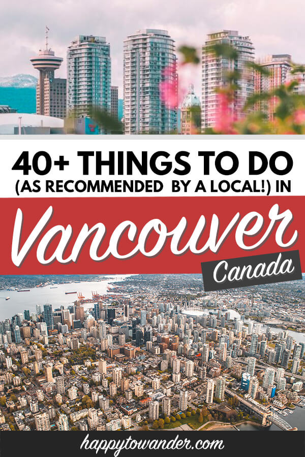 40+ Things to do in Vancouver, BC: A Local's Guide!